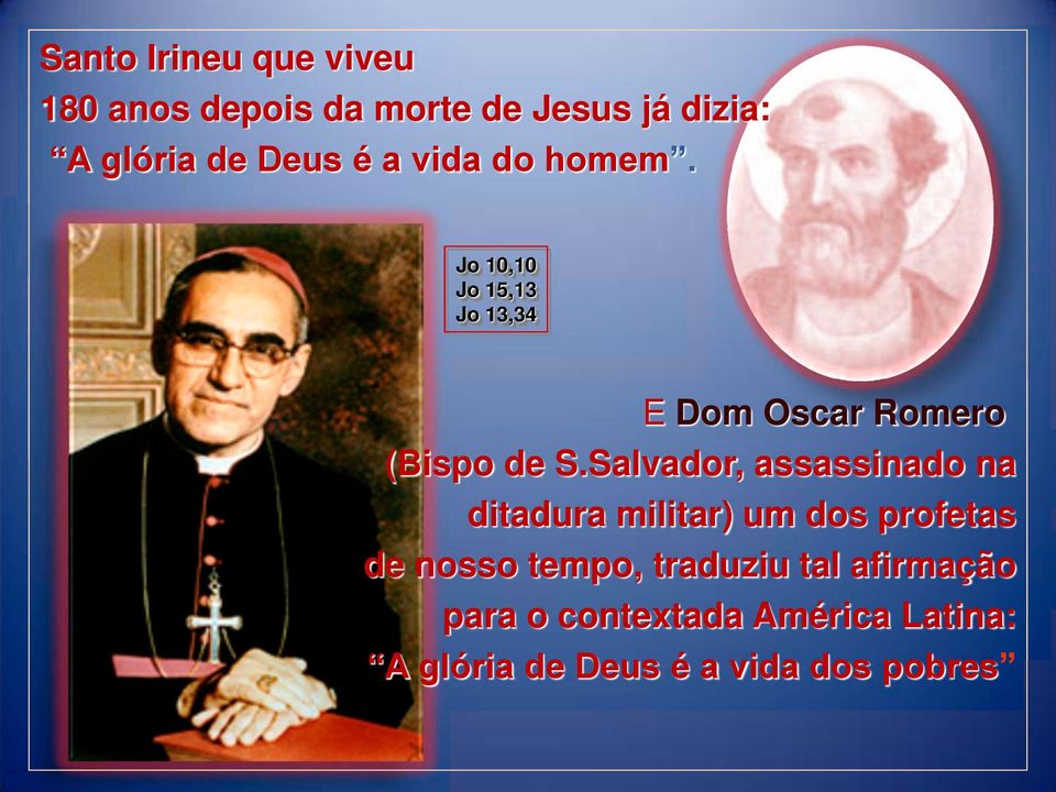 Salvador, assassinado na ditadura militar) um dos profetas de nosso tempo,