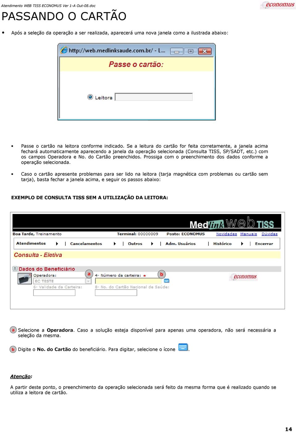 Prossig om o preenhimento dos ddos onforme operção seleiond.