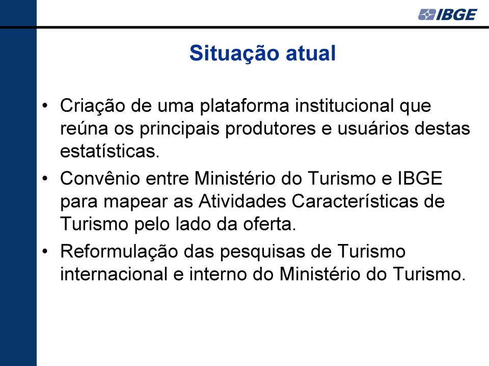 Convênio entre Ministério do Turismo e IBGE para mapear as Atividades