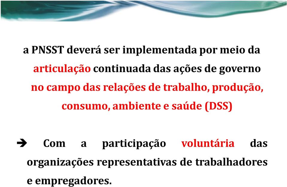 de trabalho, produção, consumo, ambiente e saúde(dss) Com a