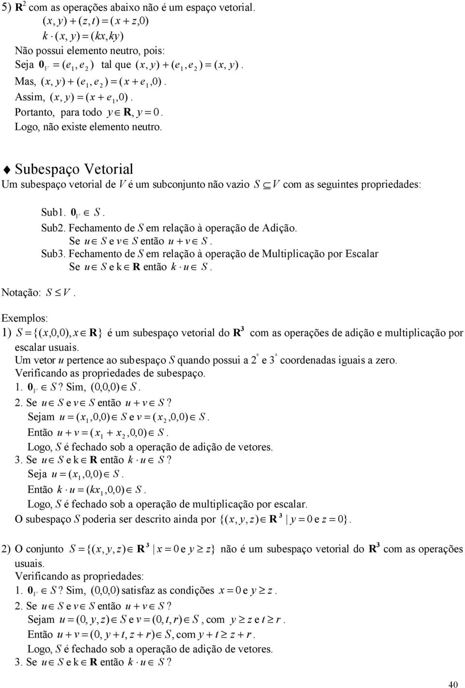 opeaçõe de adção e mulplcação po ecala uua Um eo u peence ao ubepaço quando pou a ª e ª coodenada gua a eo efcando a popedade de ubepaço? m e u e enão u?