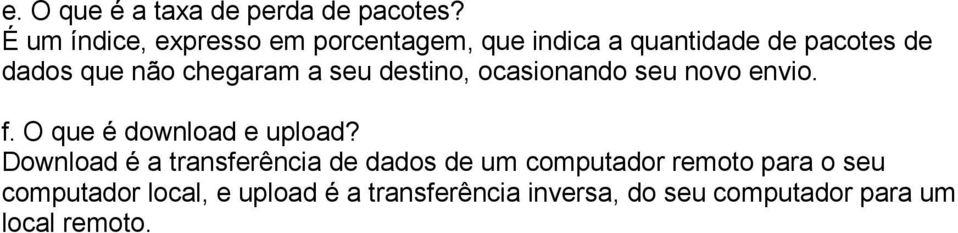 chegaram a seu destino, ocasionando seu novo envio. f. O que é download e upload?