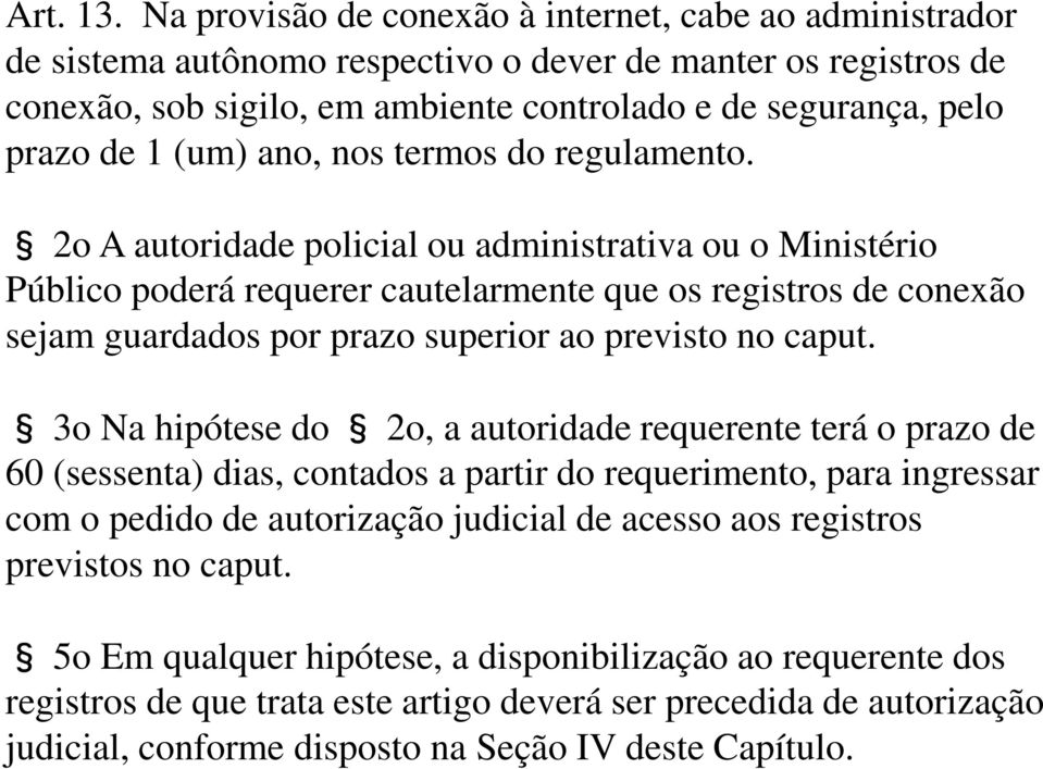 (um) ano, nos termos do regulamento.