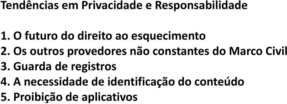 Os outros provedores não constantes do Marco Civil 3.