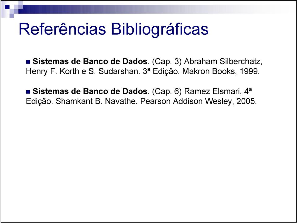 Makron Books, 1999. Sistemas de Banco de Dados. (Cap.