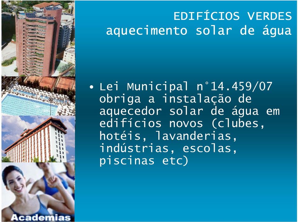 459/07 obriga a instalação de aquecedor solar de