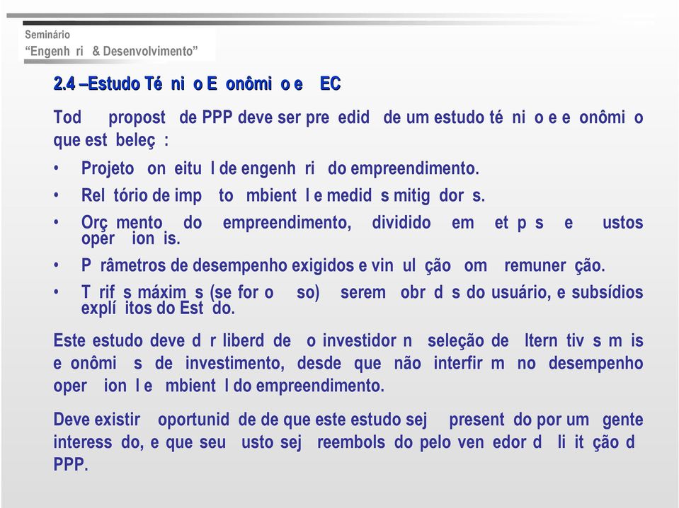 T rif s máxim s (se for o so) serem obr d s do usuário, e subsídios explí itos do Est do.