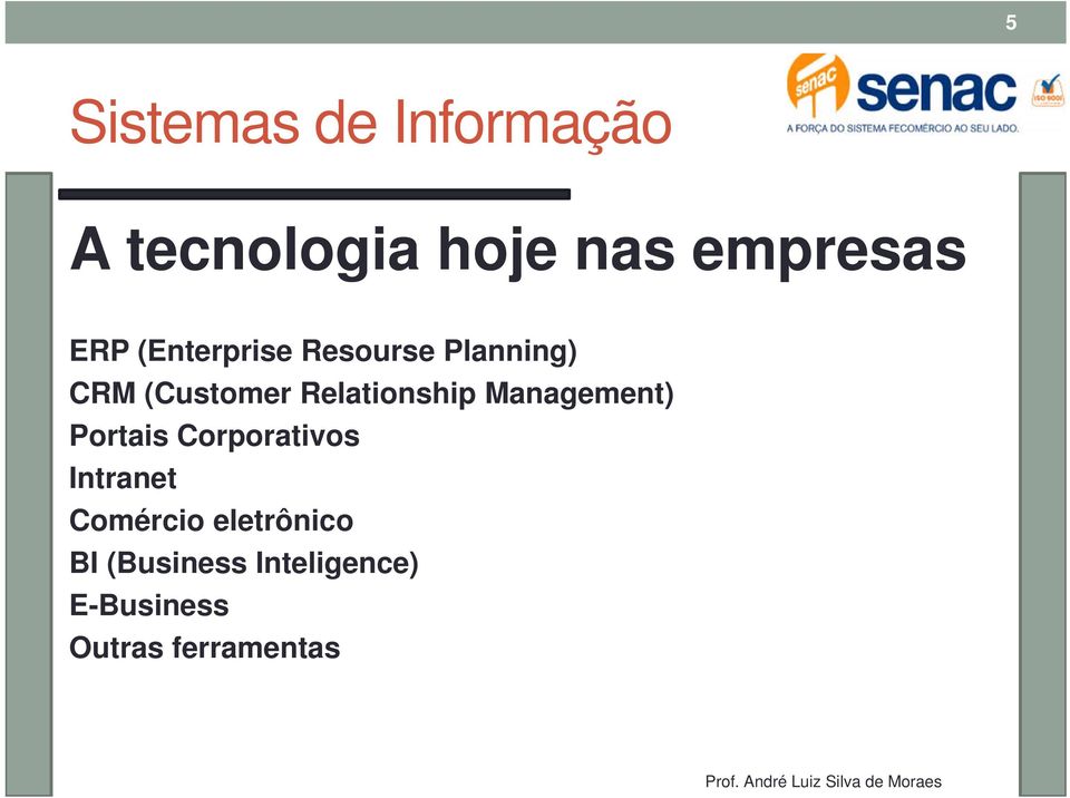 Management) Portais Corporativos Intranet Comércio