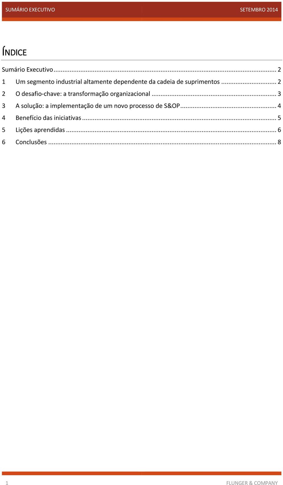 .. 2 2 O desafio-chave: a transformação organizacional.