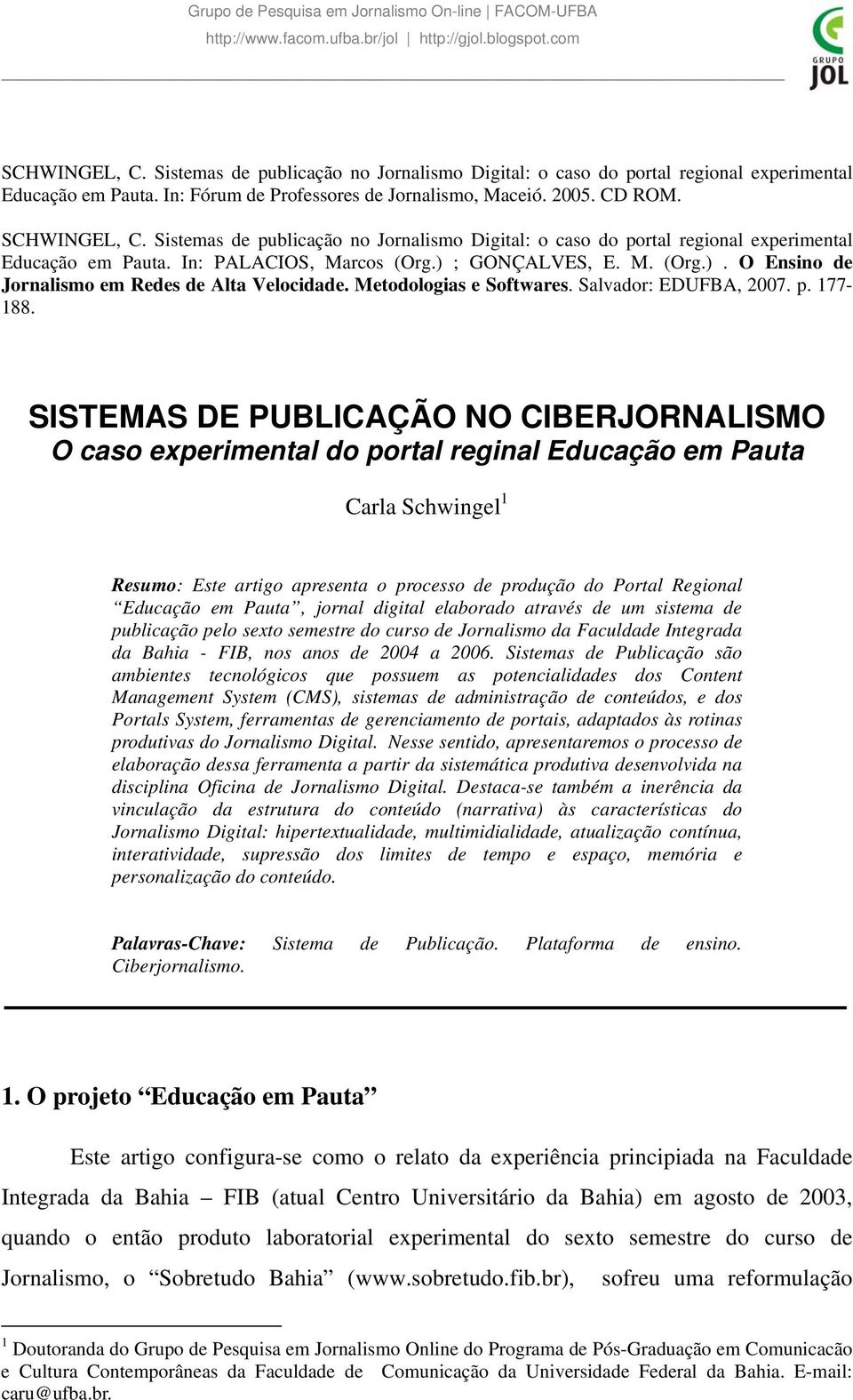 Metodologias e Softwares. Salvador: EDUFBA, 2007. p. 177-188.