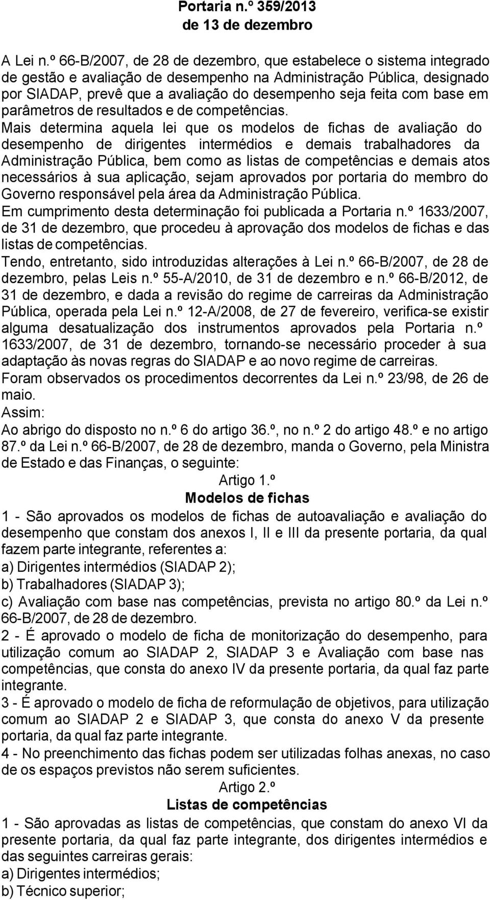 com base em parâmetros de resultados e de competências.