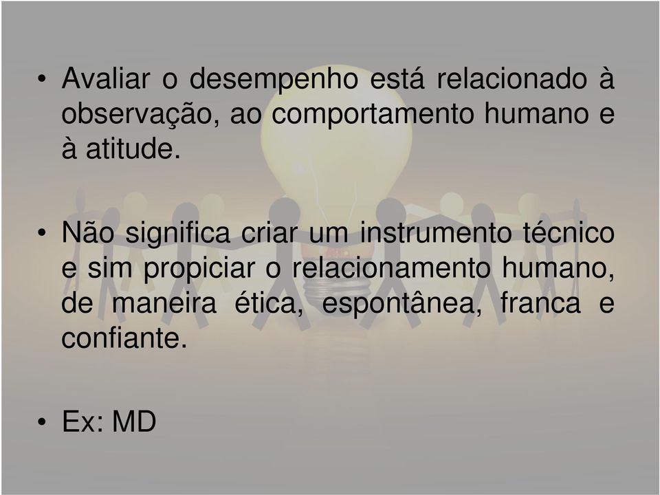 Não significa criar um instrumento técnico e sim