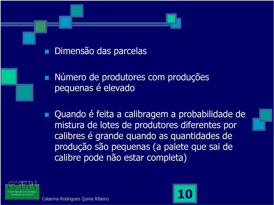 de produtores diferentes por calibres é grande quando as quantidades de