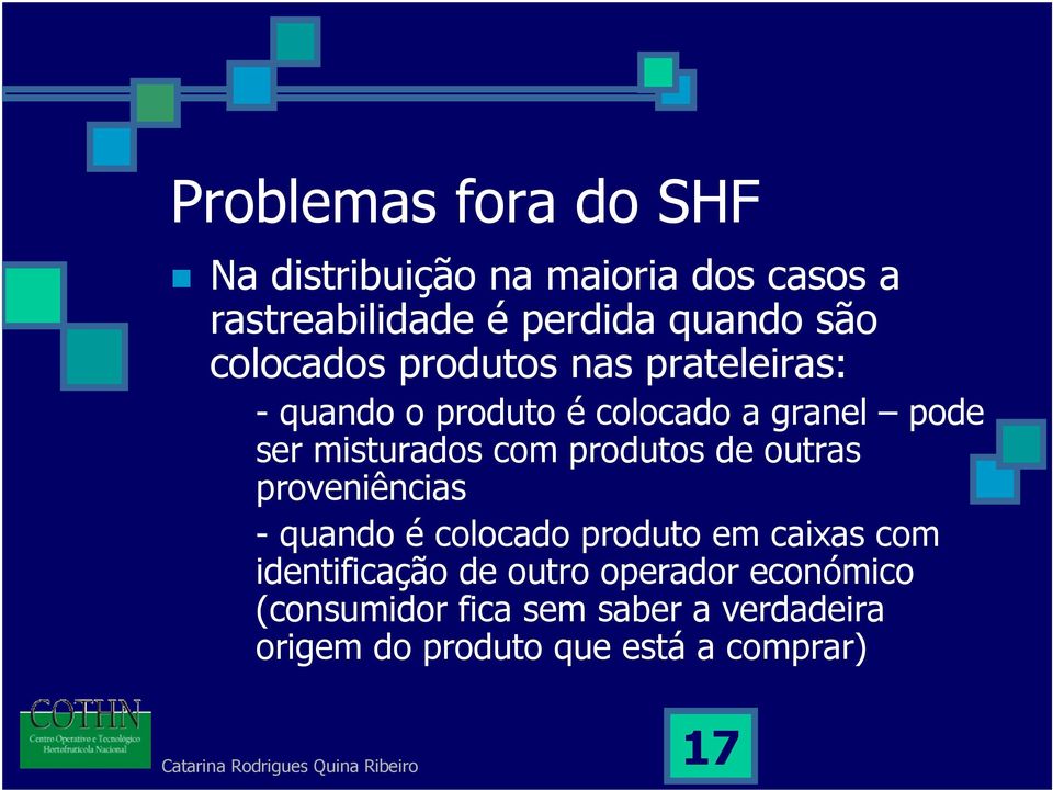 produtos de outras proveniências - quando é colocado produto em caixas com identificação de outro