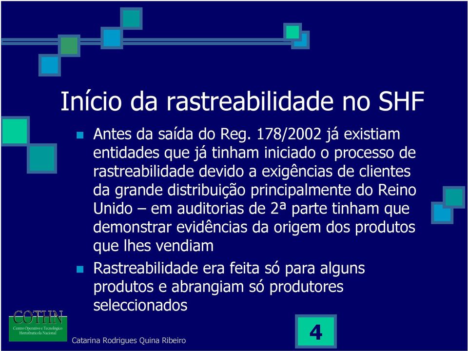 de clientes da grande distribuição principalmente do Reino Unido em auditorias de 2ª parte tinham que