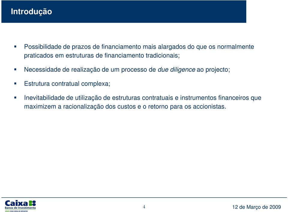 projecto; Estrutura contratual complexa; Inevitabilidade de utilização de estruturas contratuais e