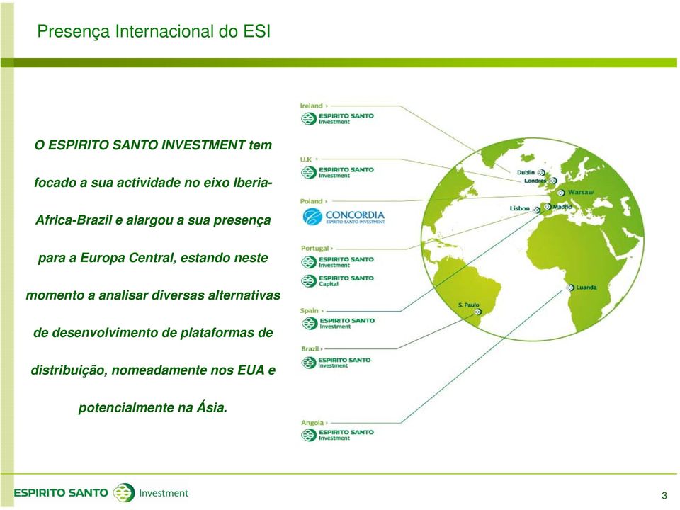 Central, estando neste momento a analisar diversas alternativas de