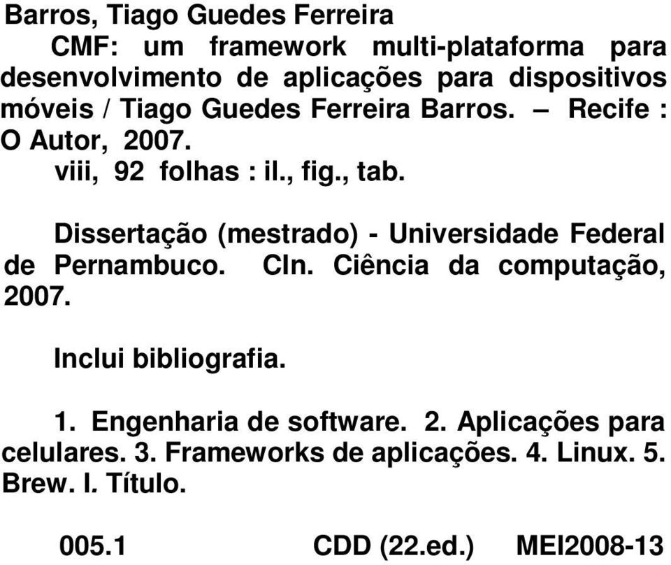 Dissertação (mestrado) - Universidade Federal de Pernambuco. CIn. Ciência da computação, 2007. Inclui bibliografia. 1.