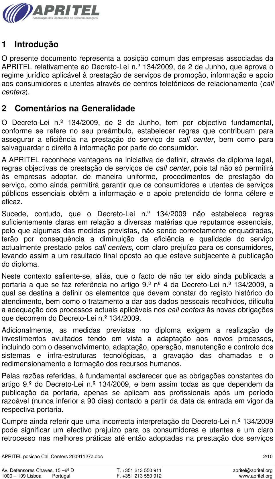 (call centers). 2 Comentários na Generalidade O Decreto-Lei n.