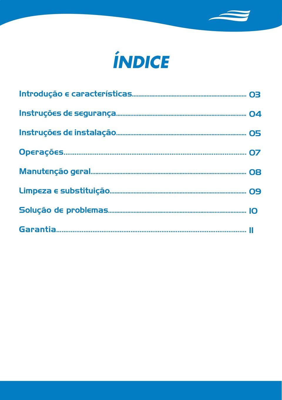 .. Instruções de instalação... Operações.