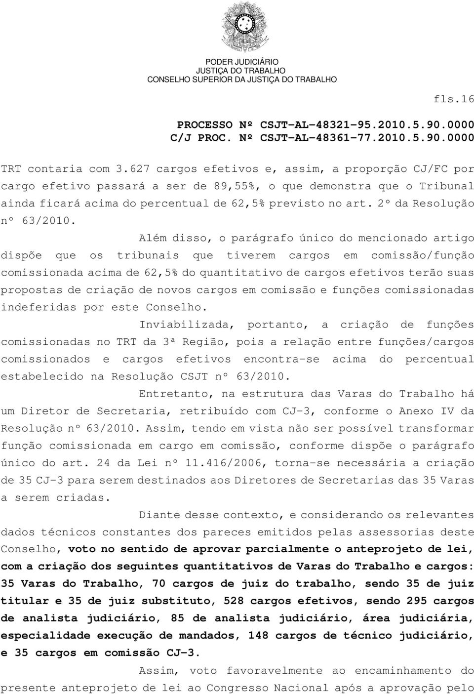 2º da Resolução nº 63/2010.