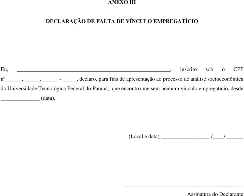 . -, declaro, para fins de apresentação ao processo de análise