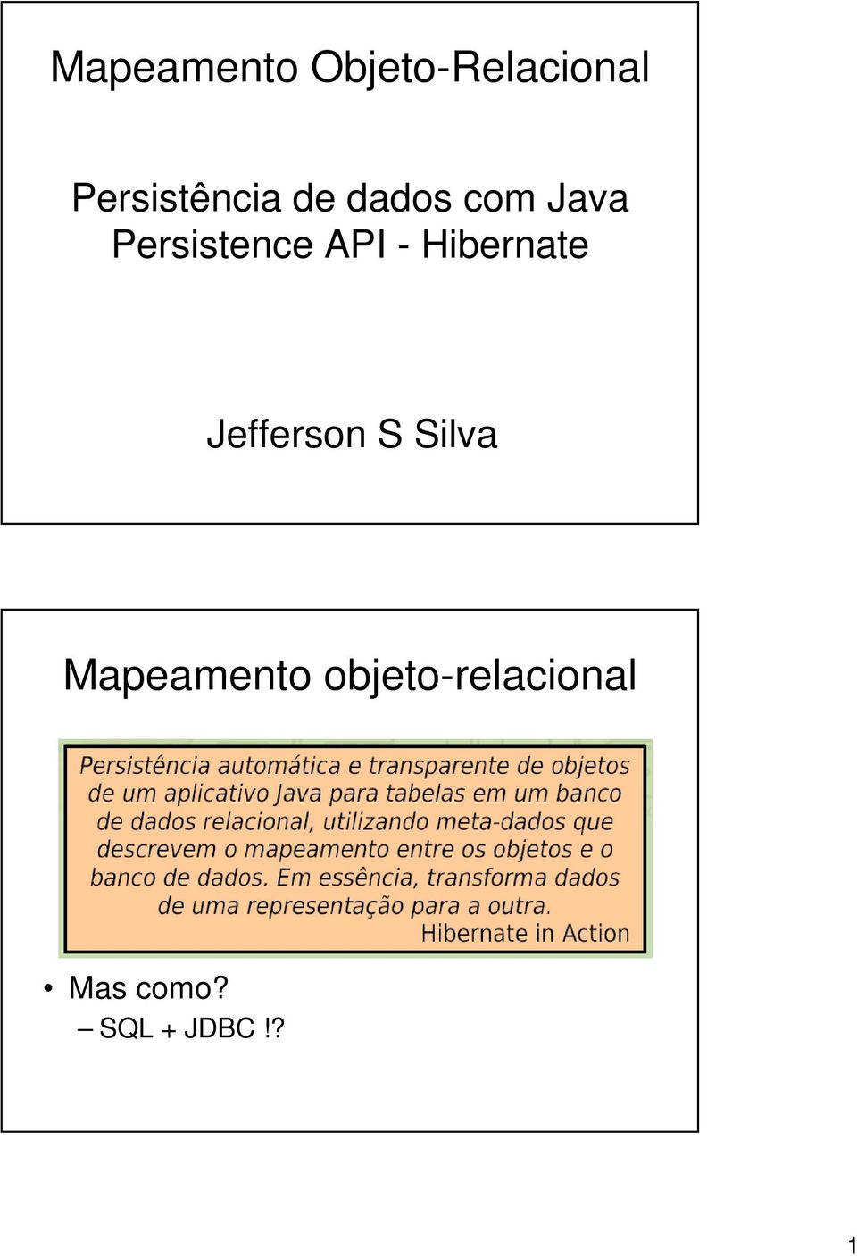 Persistence API - Hibernate Jefferson S