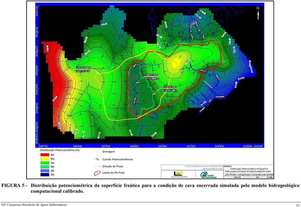 Simulada pelo Modelo Hidrogeológico Computacional Calibrado Nº PROJETO 029-5125 ELABORAÇÃO ROC DATA 01/2005 FIGURA 5 - Distribuição potenciométrica da