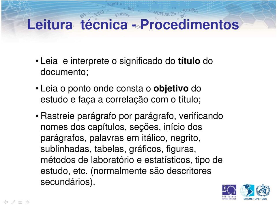 nomes dos capítulos, seções, início dos parágrafos, palavras em itálico, negrito, sublinhadas, tabelas,