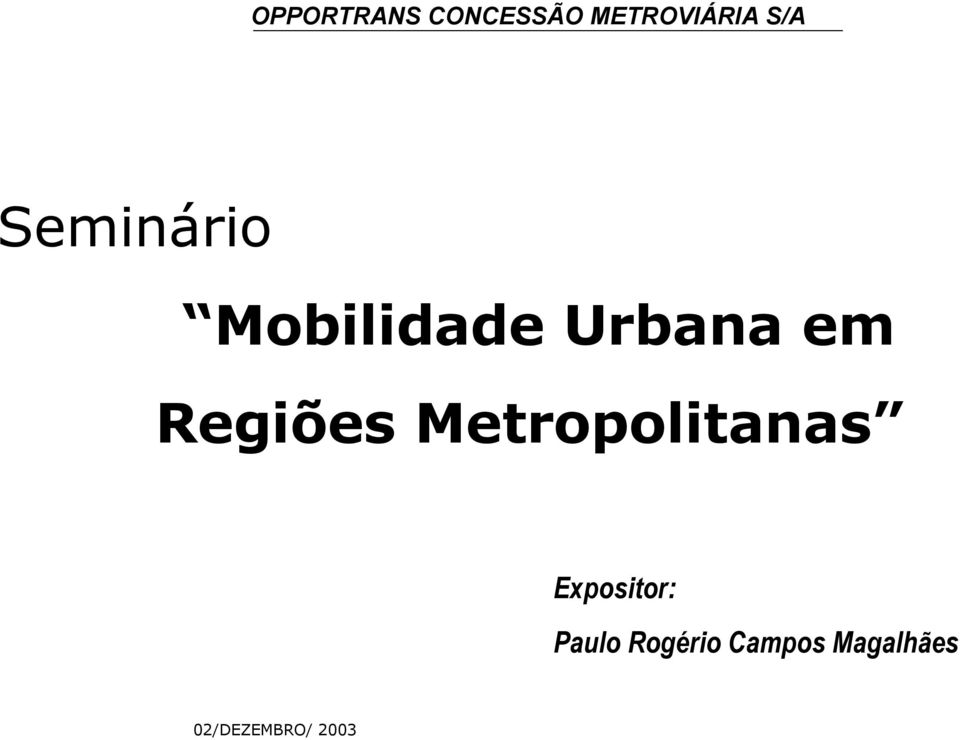 Regiões Metropolitanas Expositor: