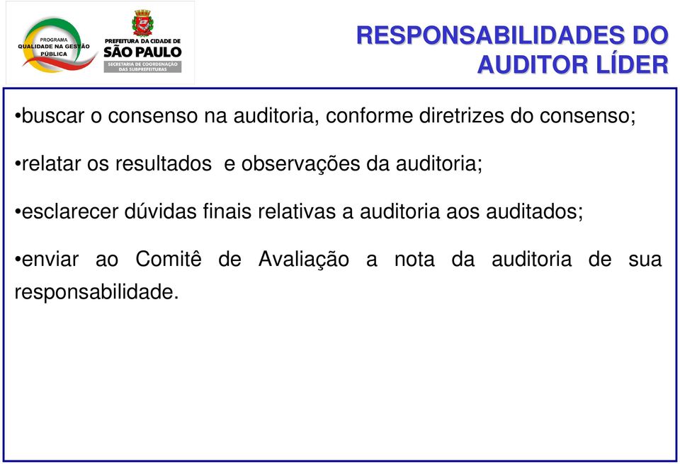 auditoria; esclarecer dúvidas finais relativas a auditoria aos