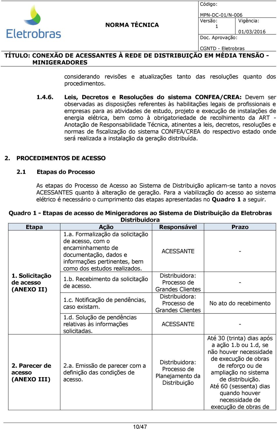 considerando revisões e atualizações tanto das resoluções quanto dos procedimentos..4.6.