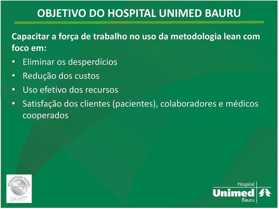 desperdícios Redução dos custos Uso efetivo dos recursos