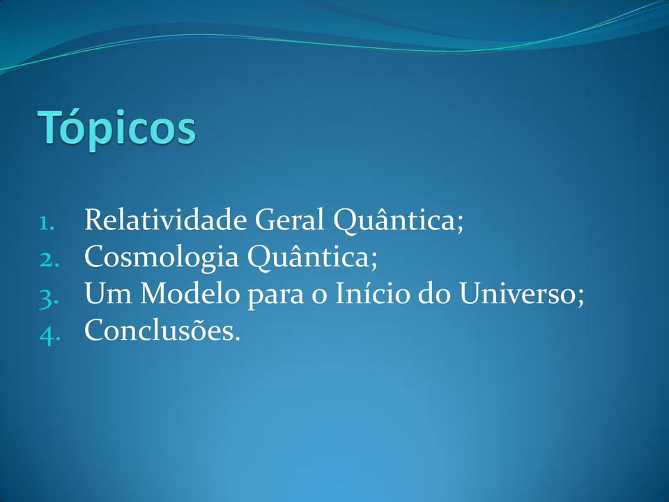 Cosmologia Quântica; 3.