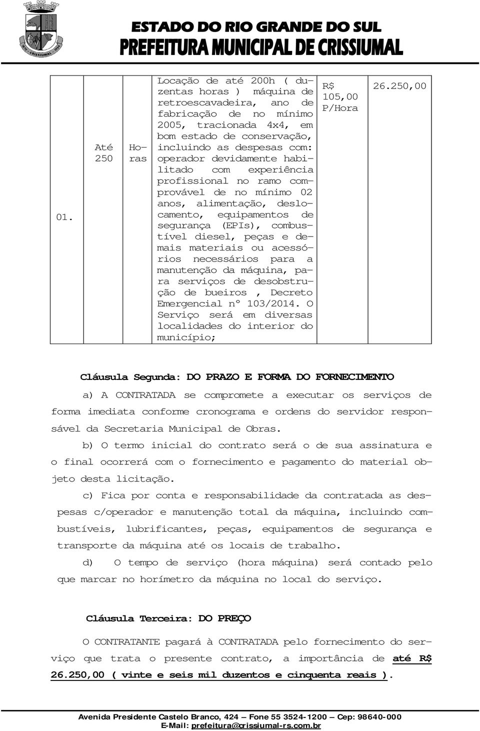 materiais ou acessórios necessários para a manutenção da máquina, para serviços de desobstrução de bueiros, Decreto Emergencial n 103/2014.
