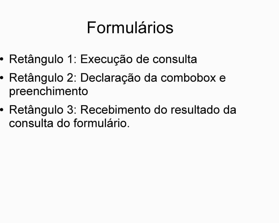 combobox e preenchimento Retângulo 3: