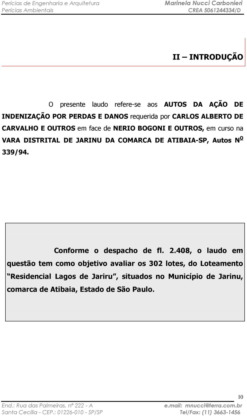 339/94. Conforme o despacho de fl. 2.