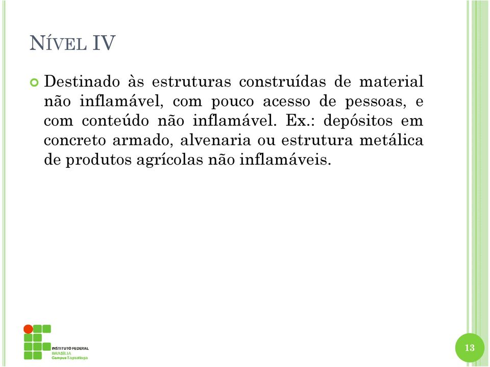 inflamável. Ex.