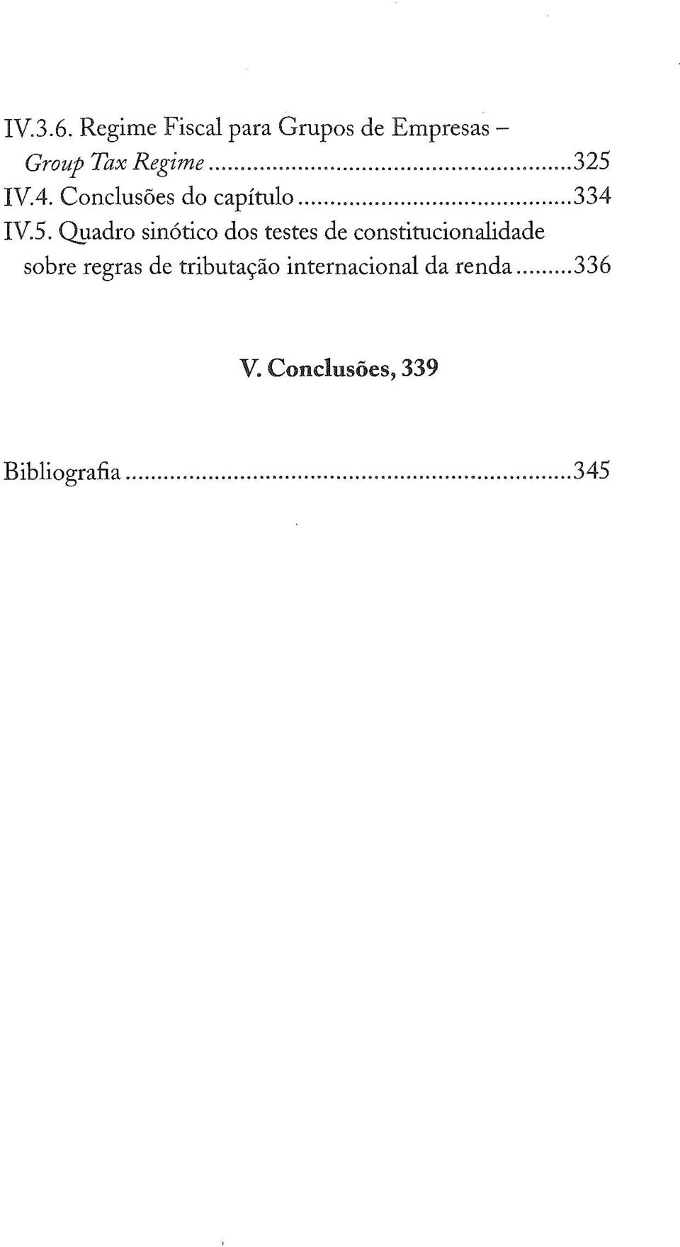 IVA. Conclusões do capítulo... 334 IV.5.