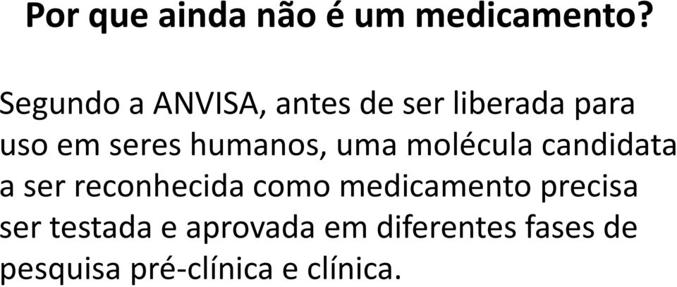 humanos, uma molécula candidata a ser reconhecida como