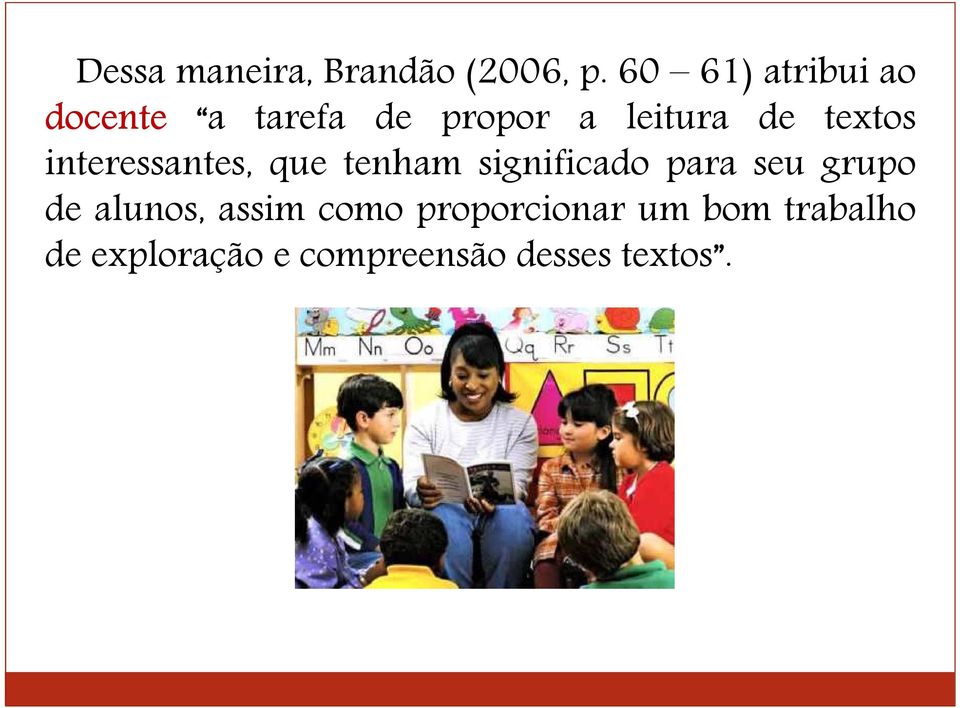 textos interessantes, que tenham significado para seu grupo