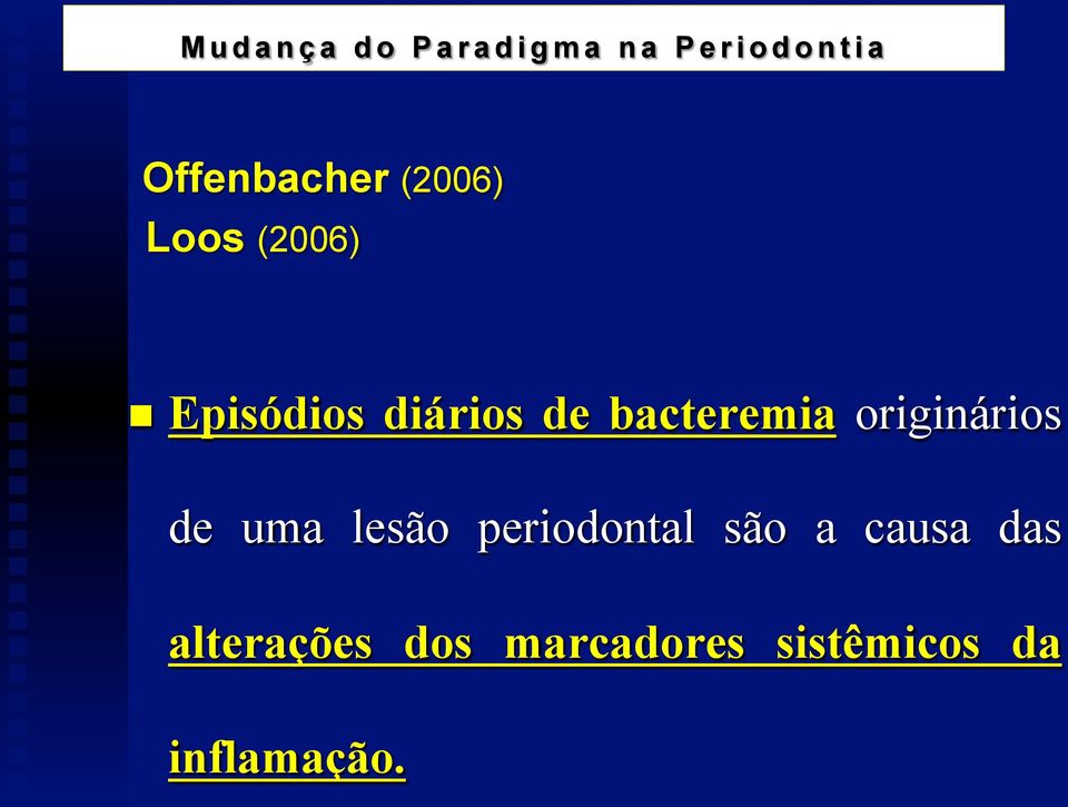 bacteremia originários de uma lesão periodontal são