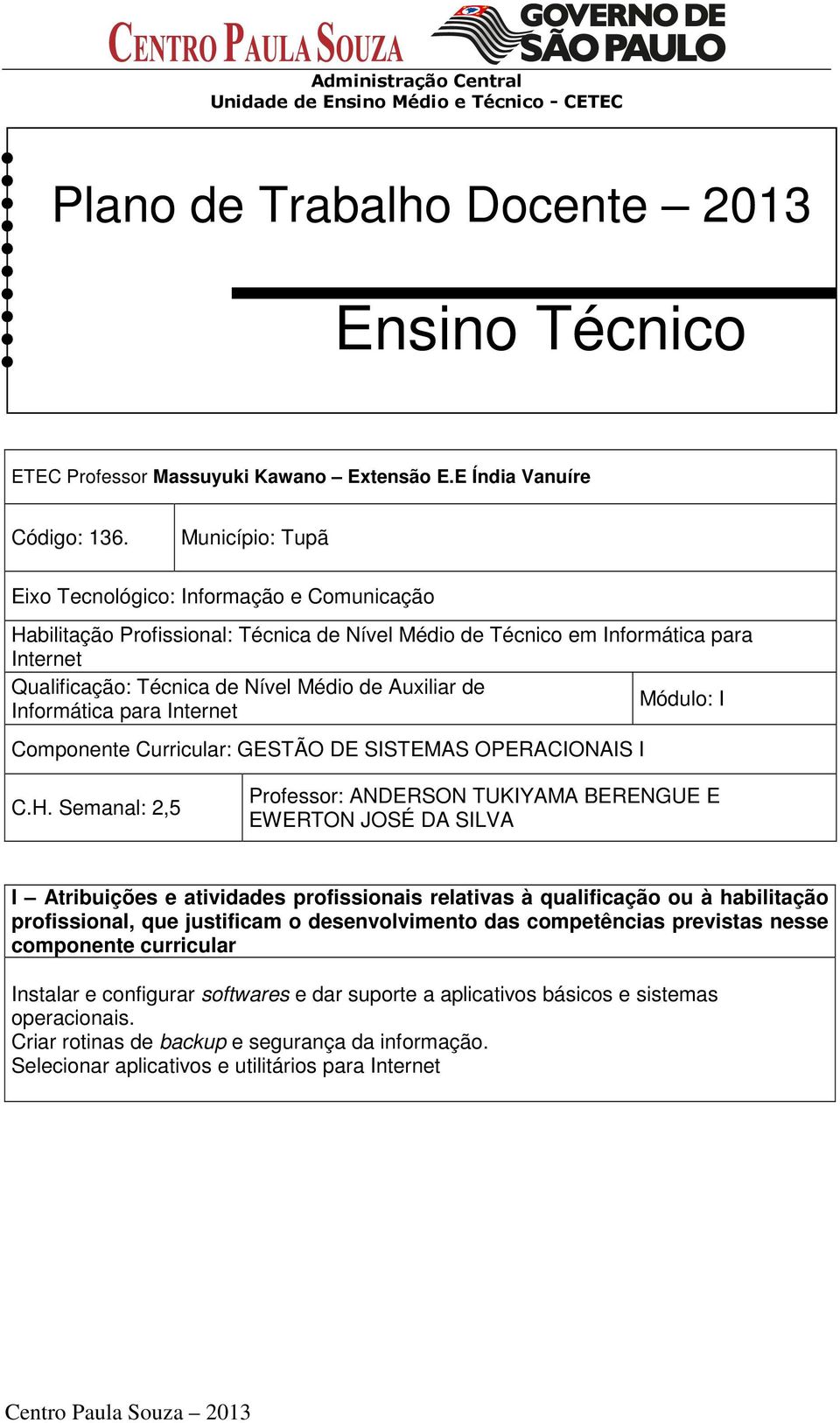 Módulo: I Informática para Internet Componente Curricular: GESTÃO DE SISTEMAS OPERACIONAIS I C.H.