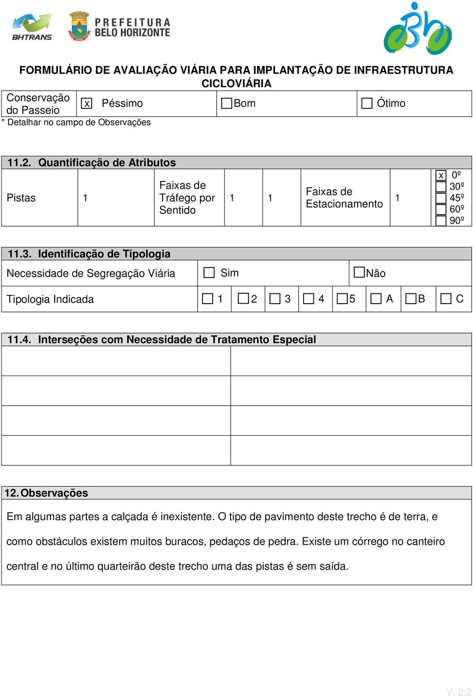 Observações Em algumas partes a calçada é ineistente.