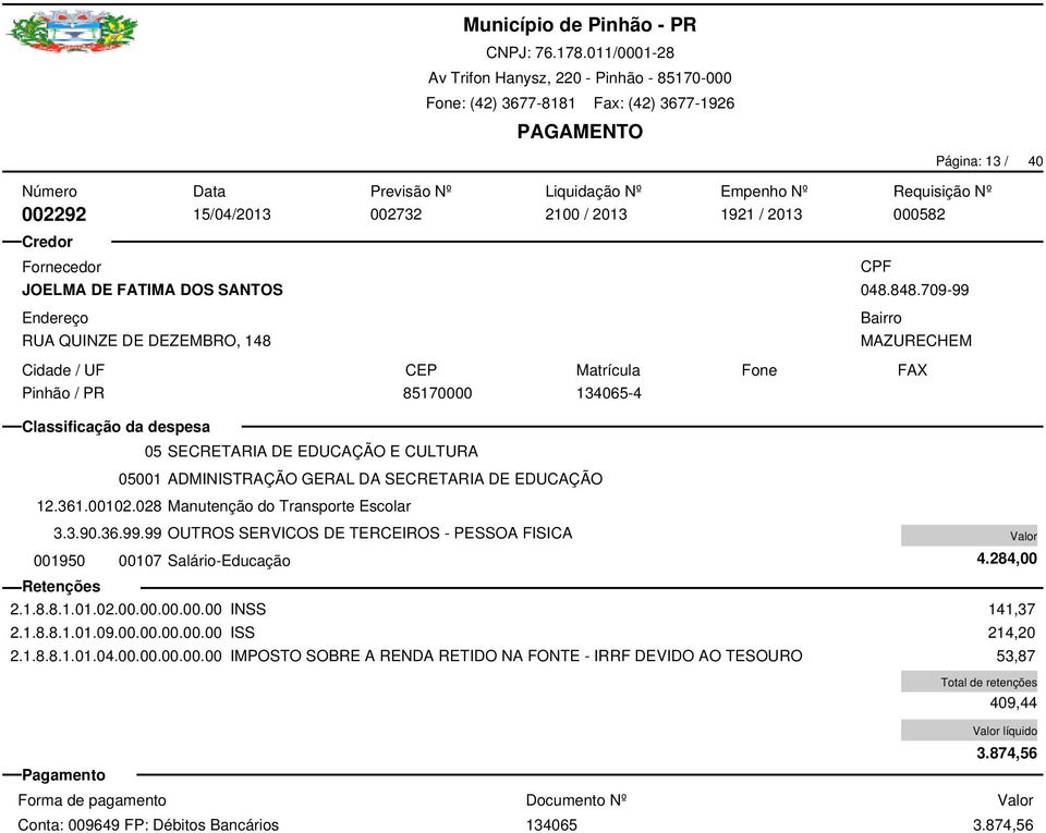 709-99 001950 00107 Salário-Educação 2.1.8.8.1.01.04.00.00.00.00.00 IMPOSTO SOBRE A RENDA RETIDO NA FONTE - IRRF DEVIDO AO TESOURO 4.