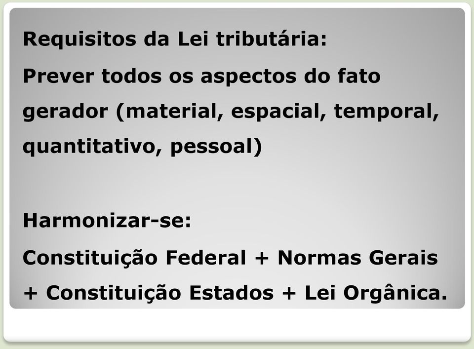 temporal, quantitativo, pessoal) Harmonizar-se: