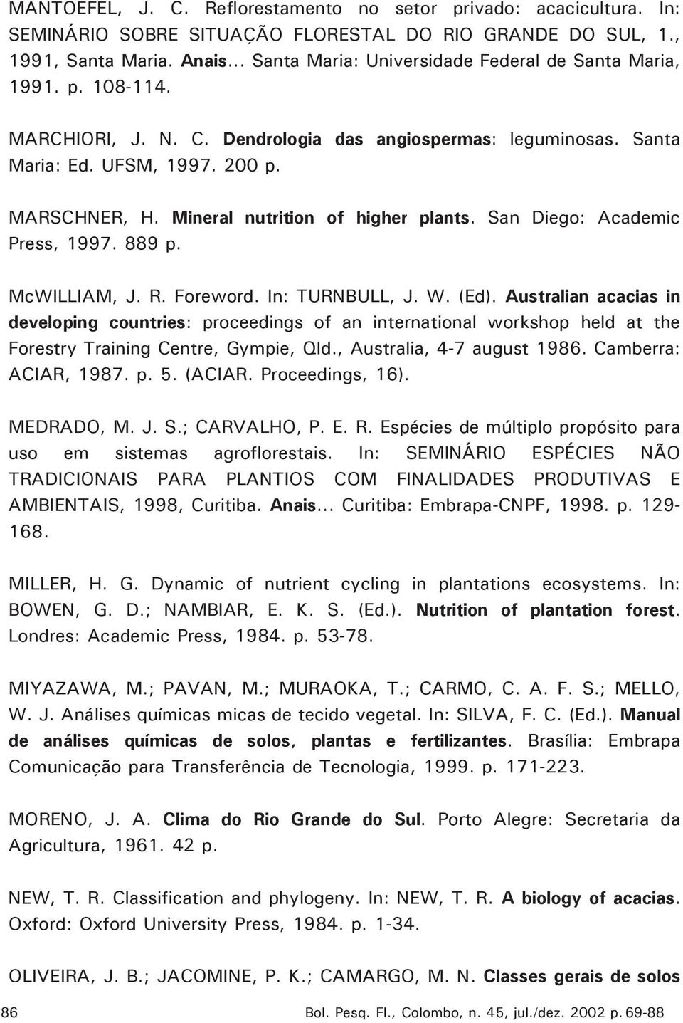 Mineral nutrition of higher plants. San Diego: Academic Press, 1997. 889 p. McWILLIAM, J. R. Foreword. In: TURNBULL, J. W. (Ed).