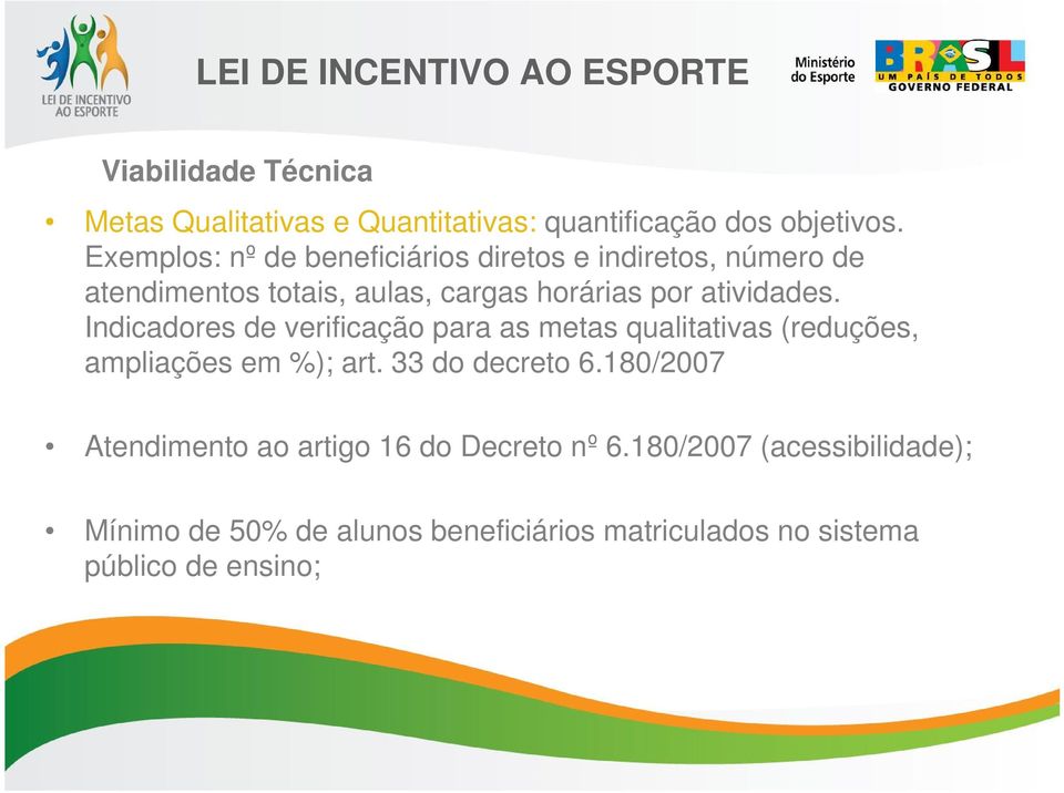 atividades. Indicadores de verificação para as metas qualitativas (reduções, ampliações em %); art. 33 do decreto 6.