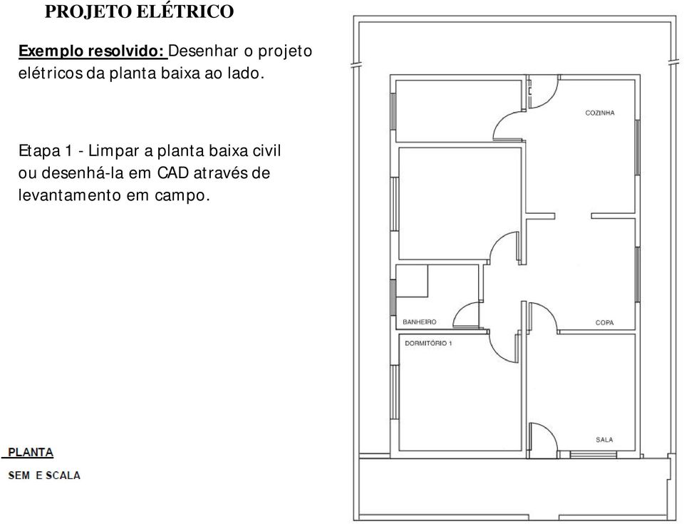 Etapa 1 - Limpar a planta baixa civil ou