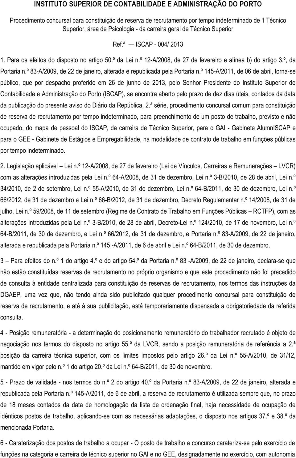 º 83-A/2009, de 22 de janeiro, alterada e republicada pela Portaria n.